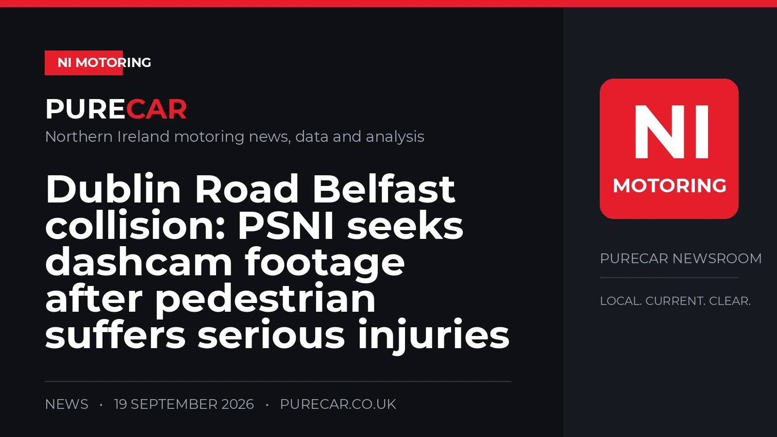 Dublin Road Belfast collision: PSNI seeks dashcam footage after pedestrian suffers serious injuries